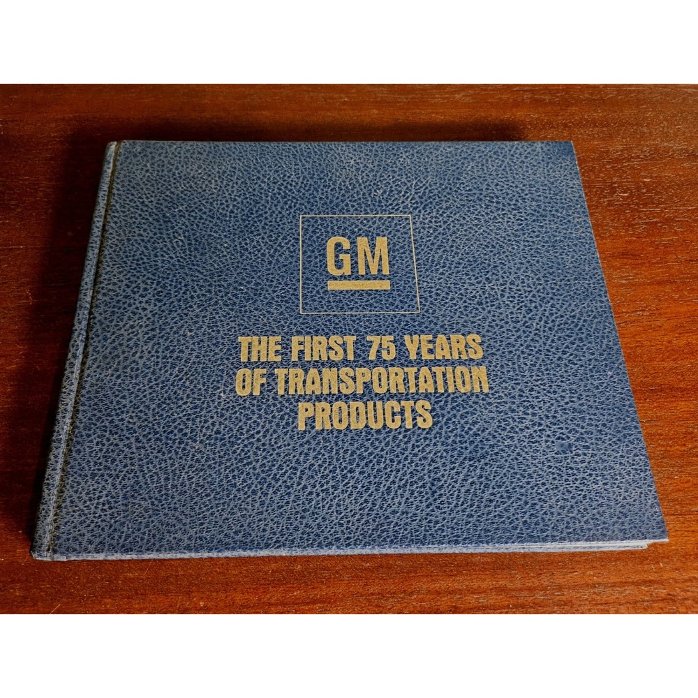 GM The First 75 Years of Transportation Products Book Blue Gold Hardcover 1983